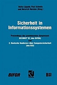 Sicherheit in Informationssystemen: Proceedings Des Gemeinsamen Kongresses Secunet91 -- Sicherheit in Netzgest?zten Informationssystemen (Des Bifoa) (Paperback, 1991)
