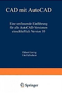 CAD Mit AutoCAD: Eine Umfassende Einf?rung F? Alle Autocad-Versionen Einschlie?ich Version 10 (Paperback, 2, 2. Aufl. 1990.)