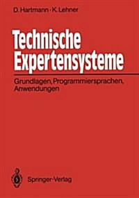 Technische Expertensysteme: Grundlagen, Programmiersprachen, Anwendungen (Paperback)