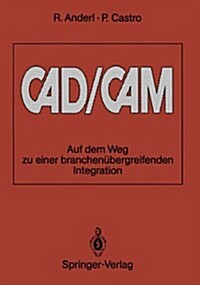 Cad/CAM: Auf Dem Weg Zu Einer Branchen?ergreifenden Integration (Paperback)