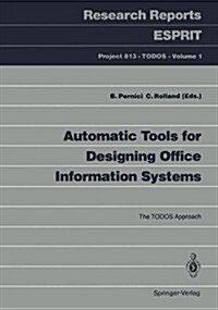 Automatic Tools for Designing Office Information Systems: The Todos Approach (Paperback, Softcover Repri)