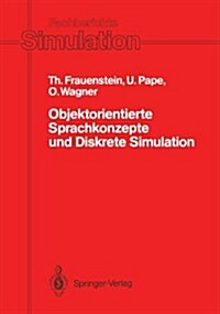 Objektorientierte Sprachkonzepte Und Diskrete Simulation: Klassifikation, Vergleich Und Bewertung Von Konzepten Der Programmiersprachen Simula-67, Mod (Paperback)