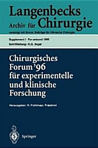 Chirurgisches Forum 96 Fur Experimentelle Und Klinische Forschung: 113. Kongre?Der Deutschen Gesellschaft F? Chirurgie, Berlin, 9.-13. April 1996 (Paperback)