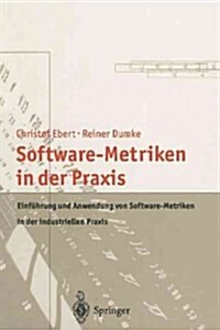 Software-Metriken in Der Praxis: Einf?rung Und Anwendung Von Software-Metriken in Der Industriellen Praxis (Paperback, Softcover Repri)