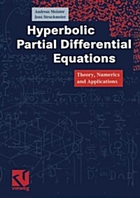 Hyperbolic Partial Differential Equations: Theory, Numerics and Applications (Paperback, Softcover Repri)