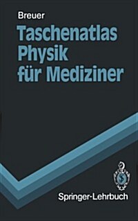 Taschenatlas Physik F? Mediziner (Paperback)