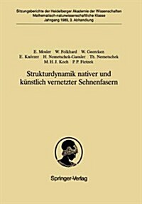 Strukturdynamik Nativer Und K?stlich Vernetzter Sehnenfasern: Vorgelegt in Der Sitzung Vom 2. April 1989 Von G. Schettler (Paperback)