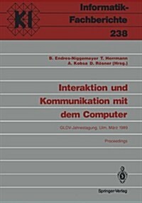 Interaktion Und Kommunikation Mit Dem Computer: Jahrestagung Der Gesellschaft F? Linguistische Datenverarbeitung (Gldv). Ulm, 8.-10. M?z 1989 Procee (Paperback)