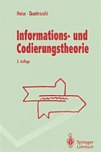 Informations- Und Codierungstheorie: Mathematische Grundlagen Der Daten-Kompression Und -Sicherung in Diskreten Kommunikationssystemen (Paperback, 3, 3., Neu Bearb.)