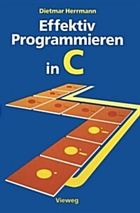 Effektiv Programmieren in C: Eine Einf?rung in Die Programmiersprache (Paperback, 1989)