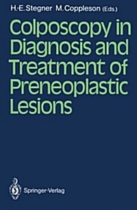 Colposcopy in Diagnosis and Treatment of Preneoplastic Lesions (Paperback)