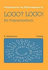 LOGO? LOGO!: Ein Programmierbuch (Paperback, 1987)