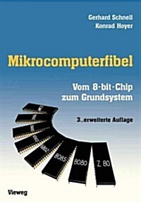 Mikrocomputerfibel: Vom 8-Bit-Chip Zum Grundsystem (Paperback, 3, 3. Aufl. 1987)