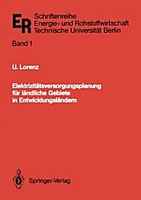 Elektrizit?sversorgungsplanung F? L?dliche Gebiete in Entwicklungsl?dern: Ein Optimierungsmodell (Paperback)