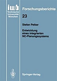 Entwicklung Eines Integrierten Nc-Planungssystems (Paperback)