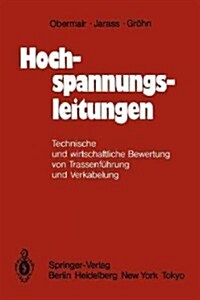 Hochspannungsleitungen: Technische Und Wirtschaftliche Bewertung Von Trassenf?rung Und Verkabelung (Paperback)
