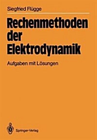 Rechenmethoden Der Elektrodynamik: Aufgaben Mit L?ungen (Paperback)