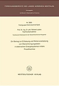 Ein Beitrag Zur Erfassung Und Weiterverarbeitung Von Oberschwingungsdaten in Elektrischen Energiesystemen Mittels Proze?echner (Paperback, 1979)