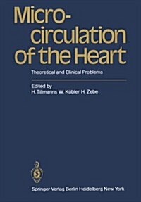 Microcirculation of the Heart: Theoretical and Clinical Problems (Paperback, Softcover Repri)