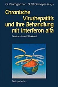 Chronische Virushepatitis Und Ihre Behandlung Mit Interferon Alfa (Paperback, Softcover Repri)
