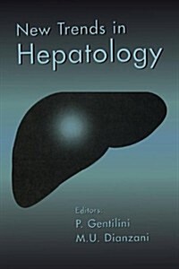 New Trends in Hepatology: The Proceedings of the Annual Meeting of the Italian National Programme on Liver Cirrhosis and Viral Hepatitis, San Mi (Paperback, Softcover Repri)