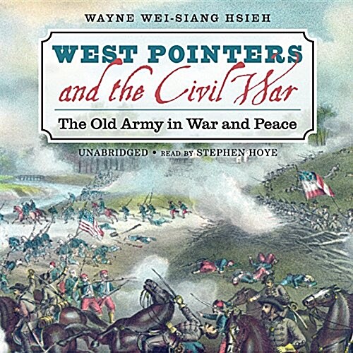 West Pointers and the Civil War: The Old Army in War and Peace (Audio CD)