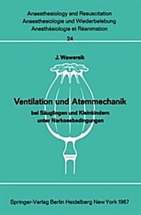 Ventilation Und Atemmechanik Bei S?glingen Und Kleinkindern Unter Narkosebedingungen (Paperback)