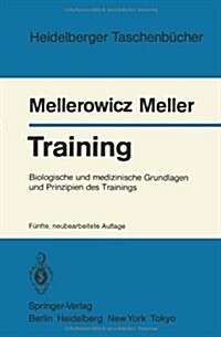 Training: Biologische Und Medizinische Grundlagen Und Prinzipien Des Trainings (Paperback, 5, 5., Neubearb. A)