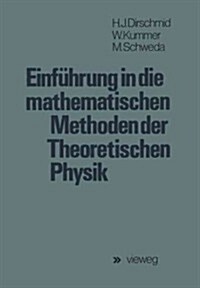 Einf?rung in Die Mathematischen Methoden Der Theoretischen Physik (Paperback, 1976)