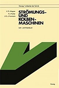 Str?ungs- Und Kolbenmaschinen: Lehr- Und Arbeitsbuch (Paperback, 1981)