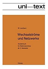 Wechselstr?e Und Netzwerke: Studienbuch F? Elektrotechniker AB 3. Semester (Paperback, 2, 2. Aufl. 1972)