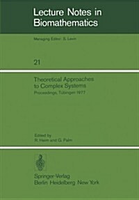 Theoretical Approaches to Complex Systems: Proceedings, T?ingen, June 11-12, 1977 (Paperback, Softcover Repri)