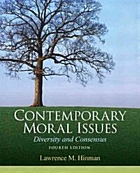 Contemporary Moral Issues: Diversity and Consensus Plus Mysearchlab with Etext -- Access Card Package (Paperback, 4, Revised)