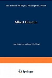 Albert Einstein: Sein Einflu?Auf Physik, Philosophie Und Politik (Paperback, Softcover Repri)