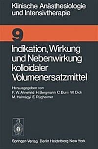 Indikation, Wirkung Und Nebenwirkung Kolloidaler Volumenersatzmittel: Symposion April 1975 (Paperback)