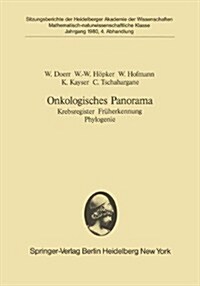 Onkologisches Panorama: Krebsregister Fr?erkennung Phylogenie. (Vorgelegt in Der Sitzung Vom 16. Juni 1980) (Paperback)