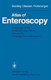 Atlas of Enteroscopy: Endoscopy of the Small and Large Bowel; Retrograde Cholangio-Pancreatography (Paperback, Softcover Repri)