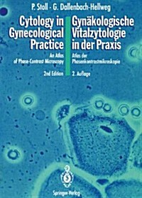 Cytology in Gynecological Practice / Gyn?ologische Vitalzytologie in Der Praxis: An Atlas of Phase-Contrast Microscopy / Atlas Der Phasenkontrastmikr (Paperback, 2, 1993. Softcover)