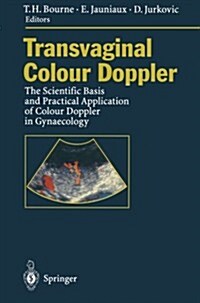 Transvaginal Colour Doppler: The Scientific Basis and Practical Application of Colour Doppler in Gynaecology (Paperback, Softcover Repri)