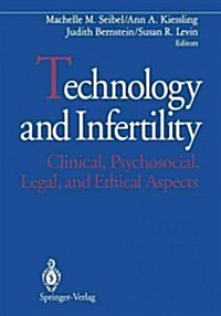 Technology and Infertility: Clinical, Psychosocial, Legal, and Ethical Aspects (Paperback, Softcover Repri)