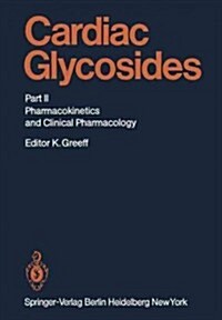 Cardiac Glycosides: Part II: Pharmacokinetics and Clinical Pharmacology (Paperback, Softcover Repri)