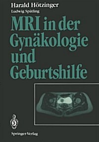 MRI in Der Gyn?ologie Und Geburtshilfe (Paperback, Softcover Repri)