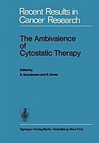 The Ambivalence of Cytostatic Therapy (Paperback, Softcover Repri)