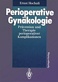 Perioperative Gyn?ologie: Pr?ention Und Therapie Perioperativer Komplikationen (Paperback, Softcover Repri)