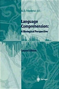 Language Comprehension: A Biological Perspective (Paperback, 2, 1999. Softcover)