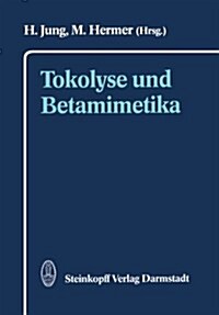 Tokolyse Und Betamimetika (Paperback, Softcover Repri)