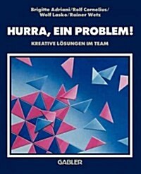 Hurra, Ein Problem!: Kreative L?ungen Im Team (Paperback, 1989)