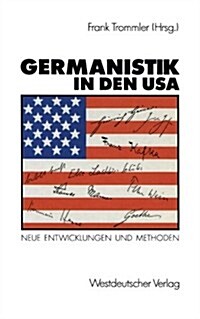 Germanistik in Den USA: Neue Entwicklungen Und Methoden (Paperback, 1989)