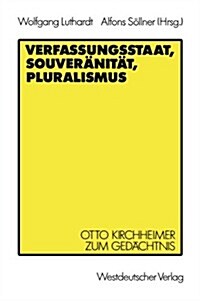 Verfassungsstaat, Souver?it?, Pluralismus: Otto Kirchheimer Zum Ged?htnis (Paperback, 1989)