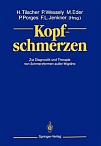 Kopfschmerzen: Zur Diagnostik Und Therapie Von Schmerzformen Au?r Migr?e (Paperback)